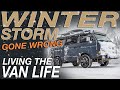 Winter Storm Gone Wrong - Living The Van Life
