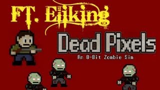 Let's Play Dead Pixels ft. Eliking