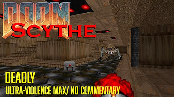 Doom Scythe Map 7: Deadly (UV Max/ No Commentary)