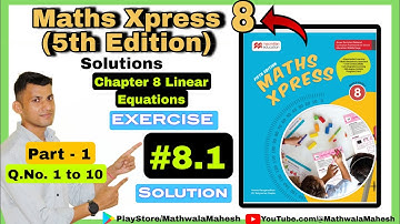 Maths Xpress 8 Solutions | Chapter 8 Linear Equations | Exercise 8.1 Q.no. 1 to 10 Solutions