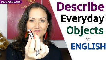 English Vocabulary to Describe Everyday Objects!