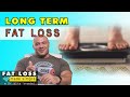 Long term fat loss  fat loss dieting made simple  9