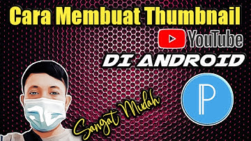 Cara Membuat Thumbnail Youtube di Android Dan Cara Pasangnya  | Pixellab @pepenlinggo