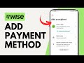 How to Add a Payment Method in the Wise App