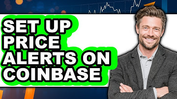 How to Set Up Price Alerts on Coinbase - Full Guide