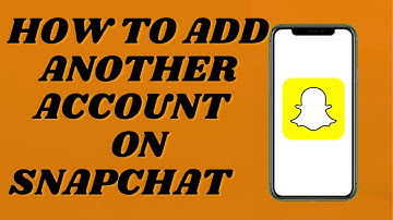 How To Add Another Account On Snapchat | Easy Tutorial