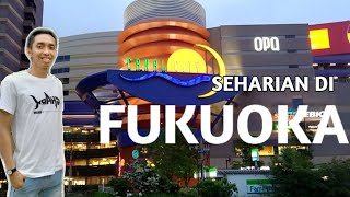 Travel in Fukuoka Japan | Pergi Pagi Pulang Pagi