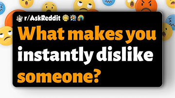 r/AskReddit | What makes you instantly dislike someone?