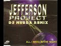 Jefferson Project - All I Need Is The Night (DJ MURDA REMIX)