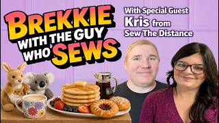 Brekkie with The Guy Who Sews & Kris @sewthedistance