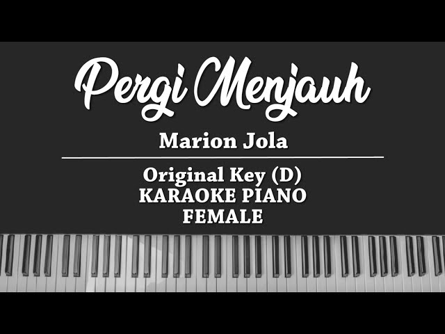 Pergi Menjauh (FEMALE KARAOKE PIANO) Marion Jola class=