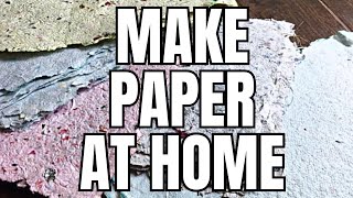 Turn Trash into Treasure: Make Your Own Paper From Scratch