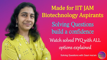 Solved PYQ from IIT JAM Biotechnology | Solving Questions with Gauri ma’am