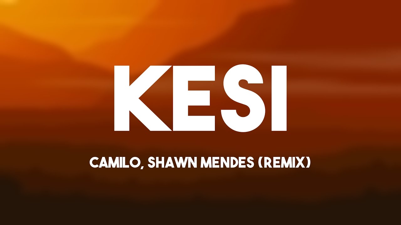 KESI - Camilo, Shawn Mendes (Remix) (Lyrics) 🫦 - YouTube