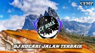 DJ Kucari Jalan Terbaik REMIX FULL BASS by CF RMX