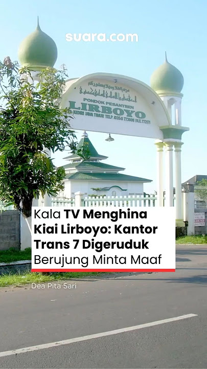 Trans7 Minta Maaf Usai Digeruduk Alumni Ponpes Lirboyo, Apa yang Terjadi?