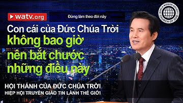 Đừng làm theo đời này | Hội Thánh của Đức Chúa Trời