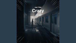 Crazy (Sped Up)