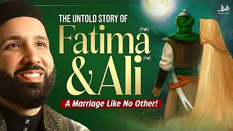 The Untold Story of Marriage of Ali(r.a) And Fatima(r.a) Like No Other | Omar Suleiman #omarsuleiman