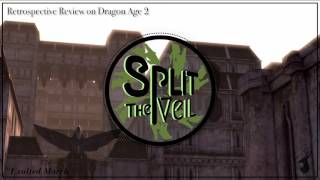 Split the Veil Ep. 3: Dragon Age 2 Retrospective