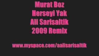 Murat Boz - Herseyi Yak (Ali Sarisaltik 2009 Remix) Resimi