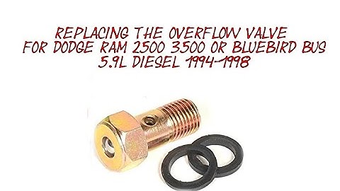 Overflow valve replacement 5.9 cummins in a 1995 FE bluebird bus