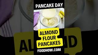 How To Make Almond Flour Pancakes (Best Pancake Day Recipe)