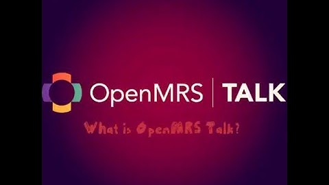 What is OpenMRS Talk
