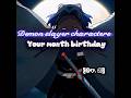 Comment your month..✉️❓(Pt. 2) || #demonslayer #kimetsunoyaiba #anime #animeedit #KawaiiLuna
