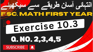 Exercise  No. 10.3 | Q. Nos. 2,3,4,5 | 11th class math | FSc math first year | Sir Imran Kashif