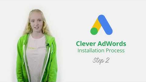 STEP 2 | Google Ads [Tutorial] by Clever Ads-  Installation Process