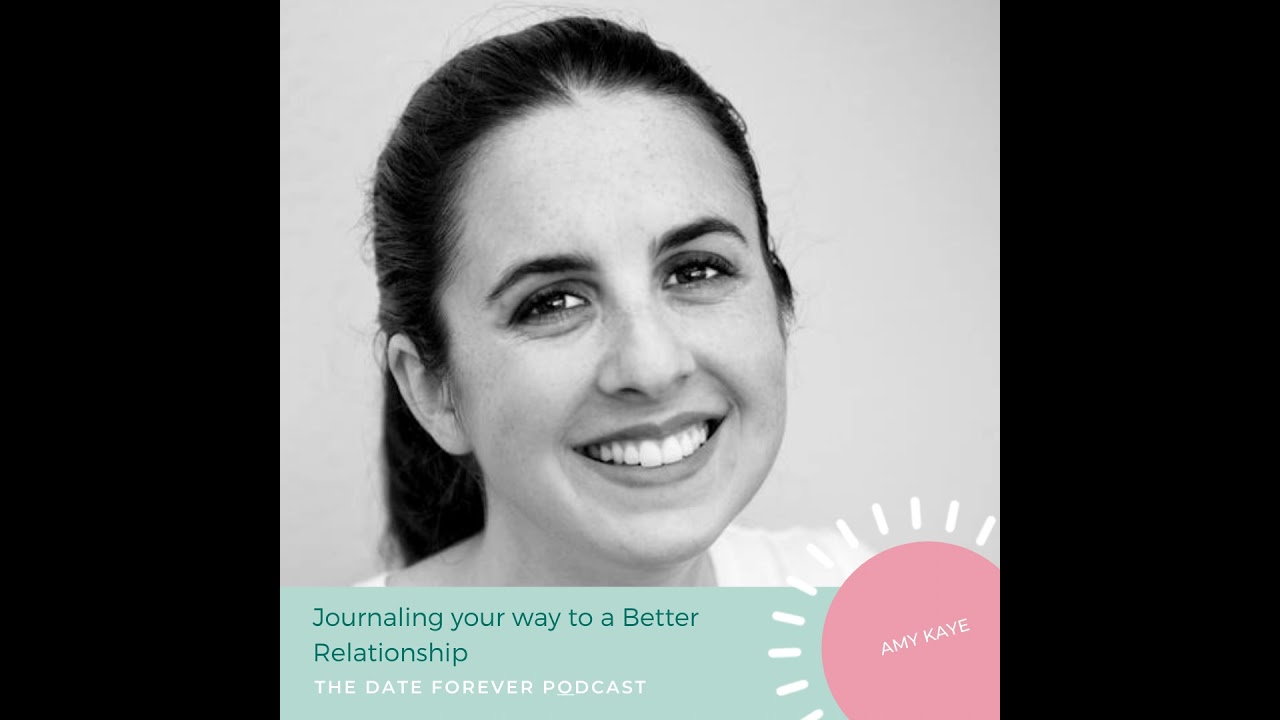 Journaling your way to a Better Relationship with Amy Kaye