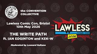 THE WRITE PATH PANEL ft IAN EDGINTON & KEK-W | Lawless Comic Con Bristol, 10th April 2026