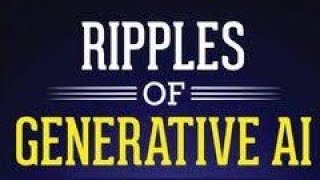 Ripples of Generative AI : How Generative AI Impacts, Informs, and Transforms