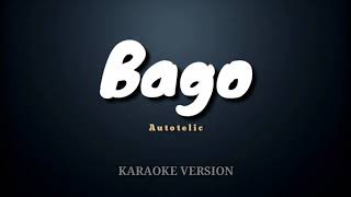 BAGO - Autotelic (Karaoke Version)