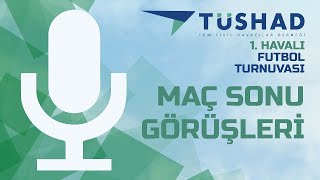 Tüshad 1. Havalı Futbol Turnuvası Si̇ha United-Technic United Fc Maç Sonu Görüşleri