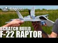 Flite Test - F-22 Raptor - SCRATCH BUILD