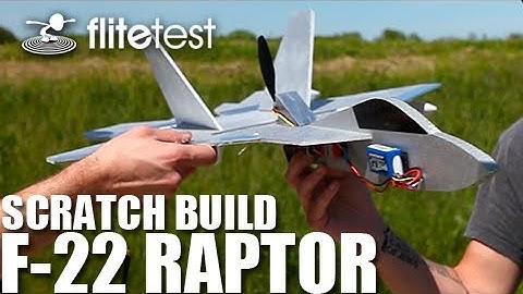 Flite Test - F-22 Raptor - SCRATCH BUILD