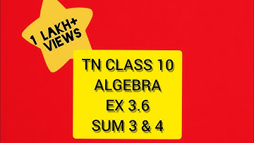 TN Samacheer 10 Maths New Syllabus Algebra EX 3.6 sums 3 & 4