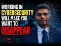 Working in Cybersecurity Will Make You Want to Disappear