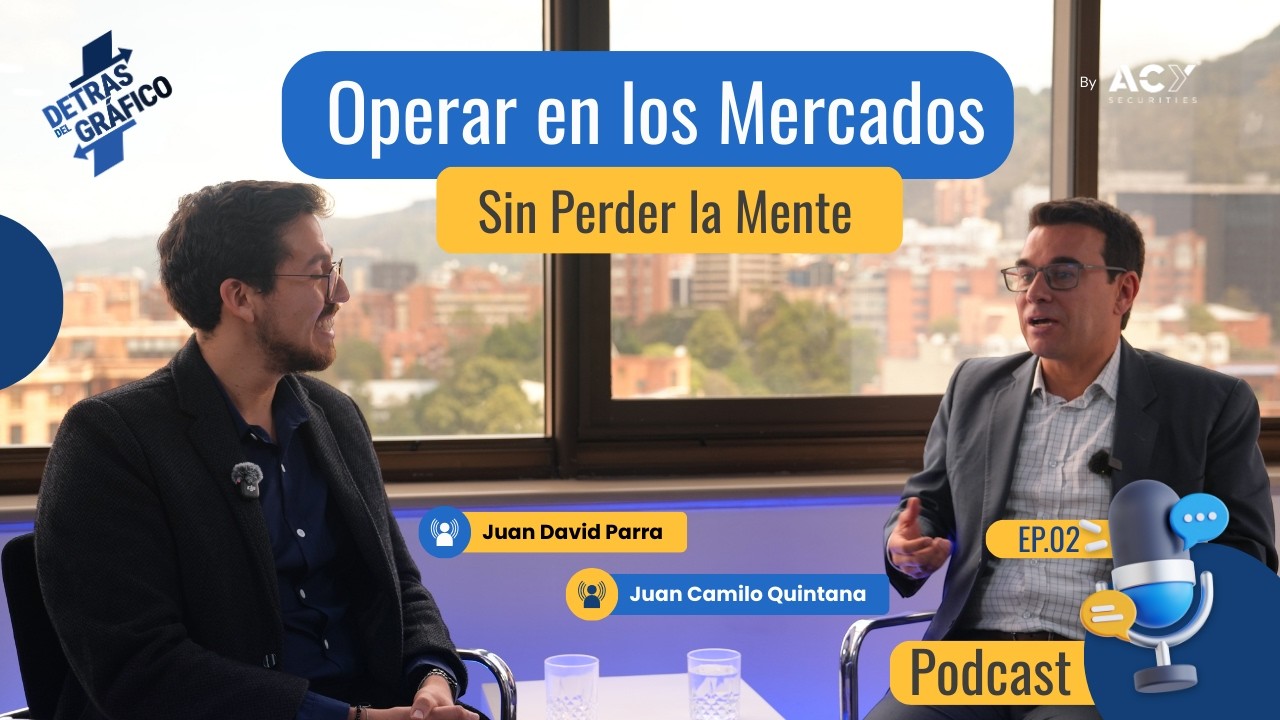 Detrás del Gráfico Ep. 2 | Juan Camilo Quintana: Operar en los mercados, sin perder la mente