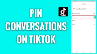 How To Pin Important Conversations On Tiktok Youtube