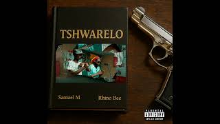 Samuel M , Rhino Bee_Tshwarelo (Official Audio)