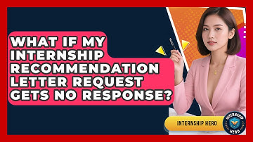 What If My Internship Recommendation Letter Request Gets No Response? - Internship Hero