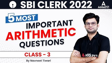 SBI CLERK 2022 | Maths By Navneet Tiwari | 5 Most Important Arithmetic Questions Part 3