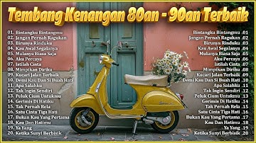 Lagu Lawas Indonesia Tahun 80an & 90an – Kumpulan Lagu Nostalgia Sepanjang Masa