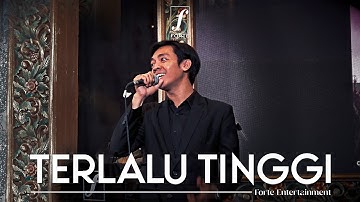 Terlalu Tinggi (Juicy Luicy) - Forte Entertainment