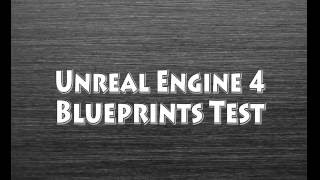 Unreal Engine 4 Blueprints Test