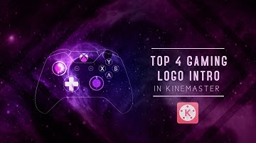 Top 4 Gaming Logo Intro with kinemaster Tutorial