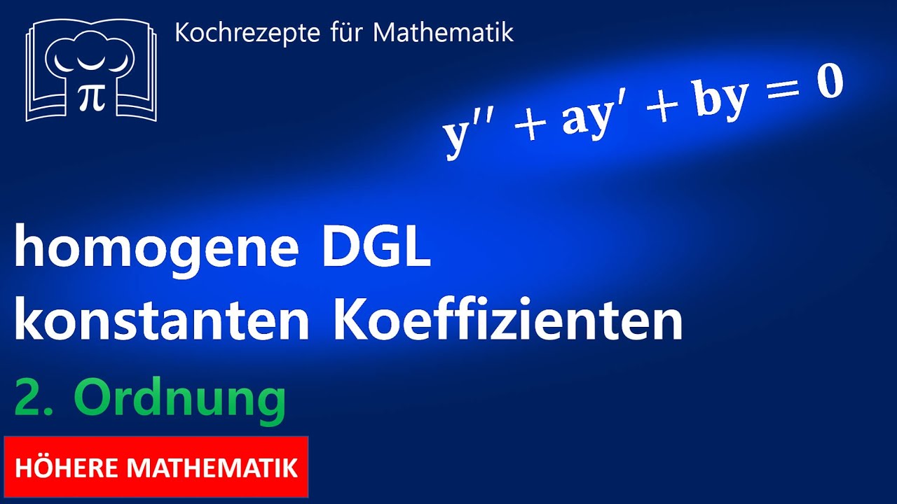 Lineare Differentialgleichung - homogen mit konstanten Koeffizienten - DGL - YouTube